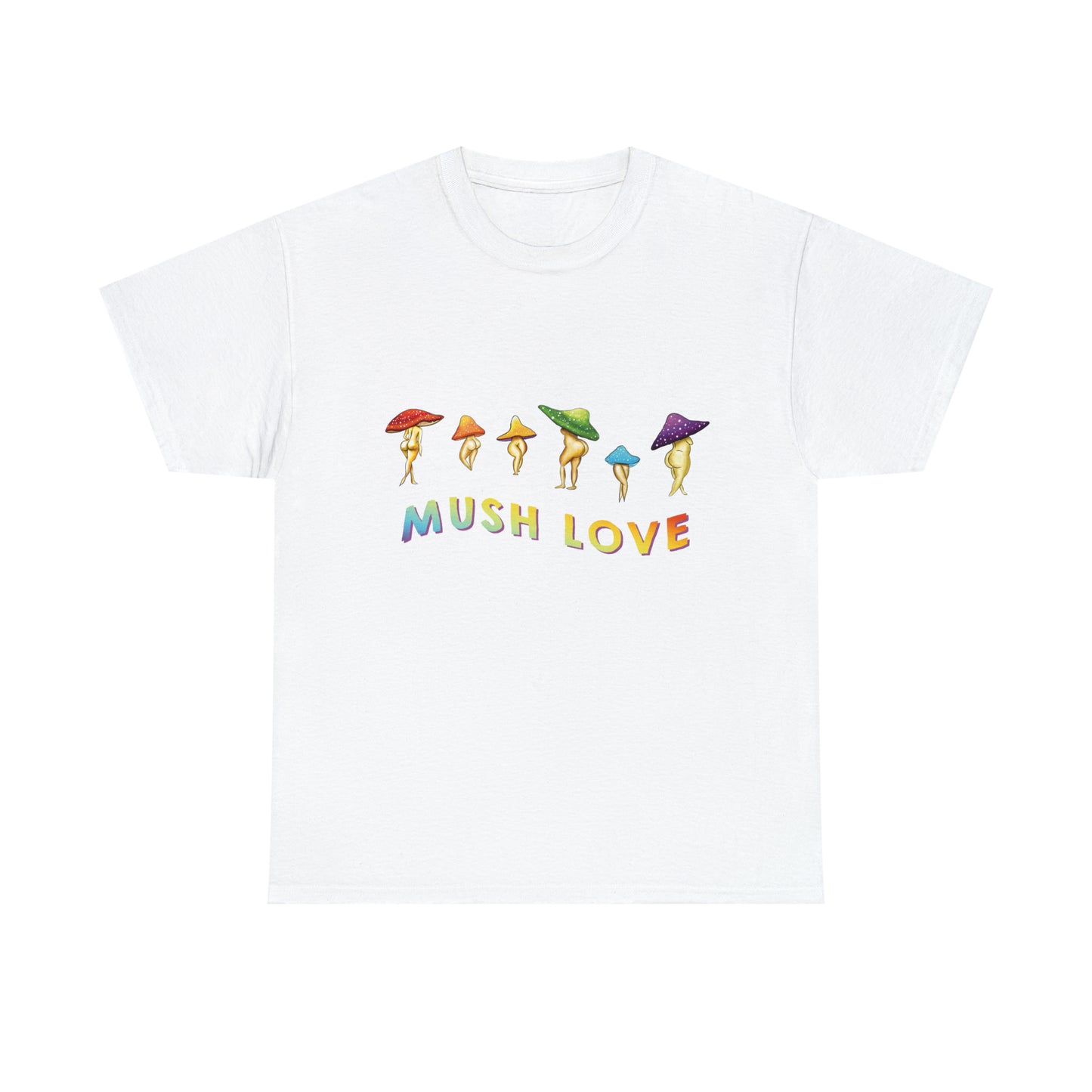 Mush Love T Shirt