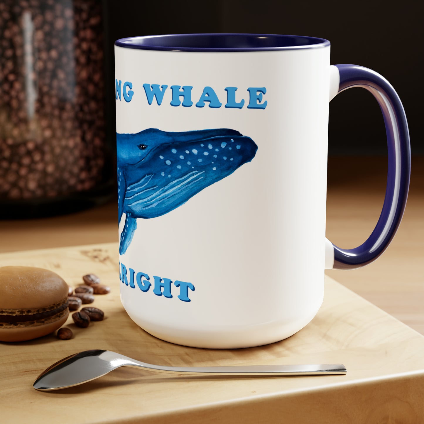 Two-Tone Everything Whale be Alright Mug, Watercolor humpback whale, cute funny painting mug, humpback whale mug, 15oz