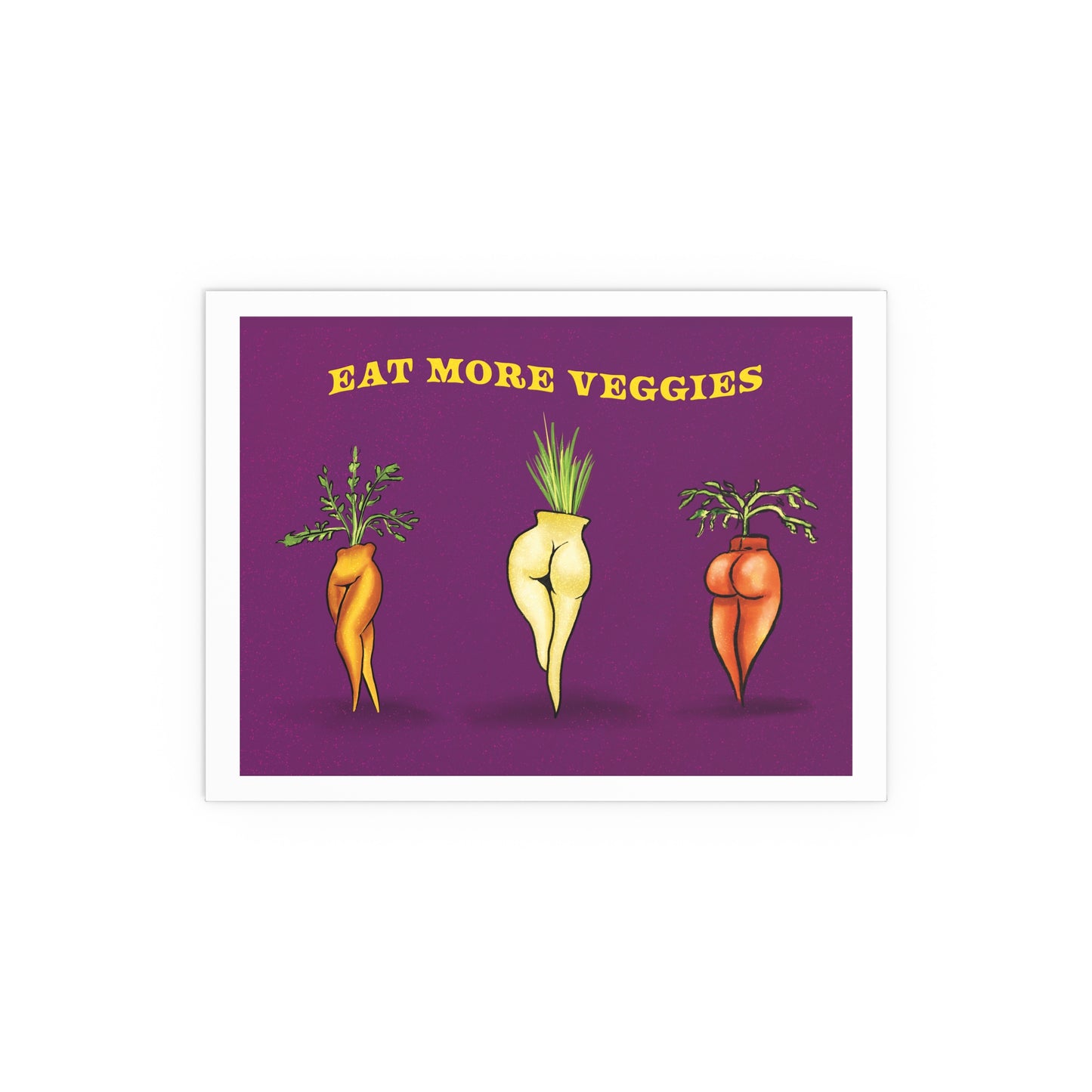 Eat Your Veggies Funny Poster