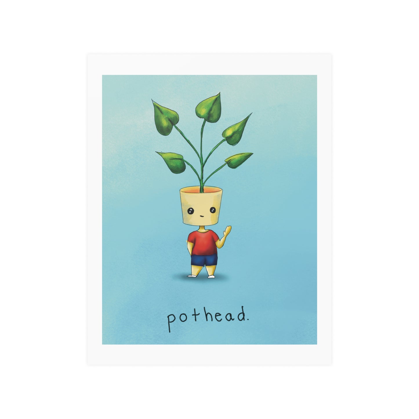 Pothead Satin Art Print/ Poster