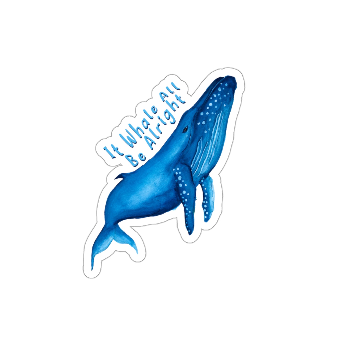 Cute Watercolor humpback whale punny sticker, It whale all be alright Die cut sticker, vinyl sticker, cute watercolor sticker