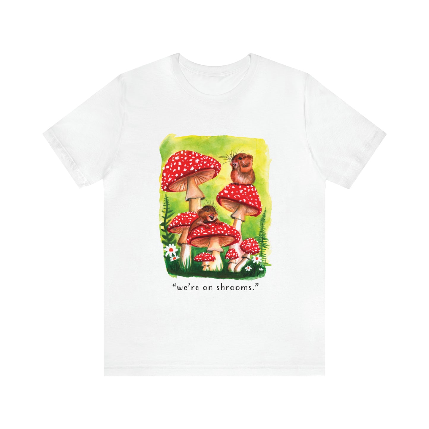 Watercolor Mice and mushrooms T shirt, Cute Funny Graphic T shirt, We're on shrooms T shirt, funny punny shirt cute