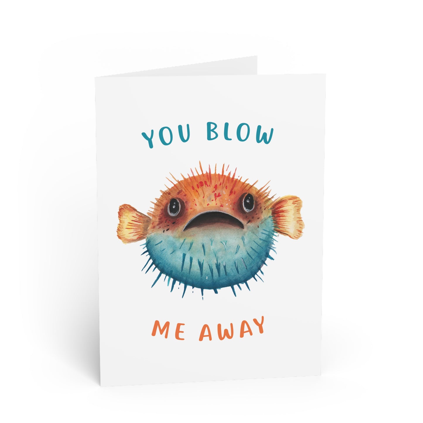 Cute Pufferfish Greeting Card, You Blow Me away, Blowfish cute fish, Gift Card, Congratulations Card