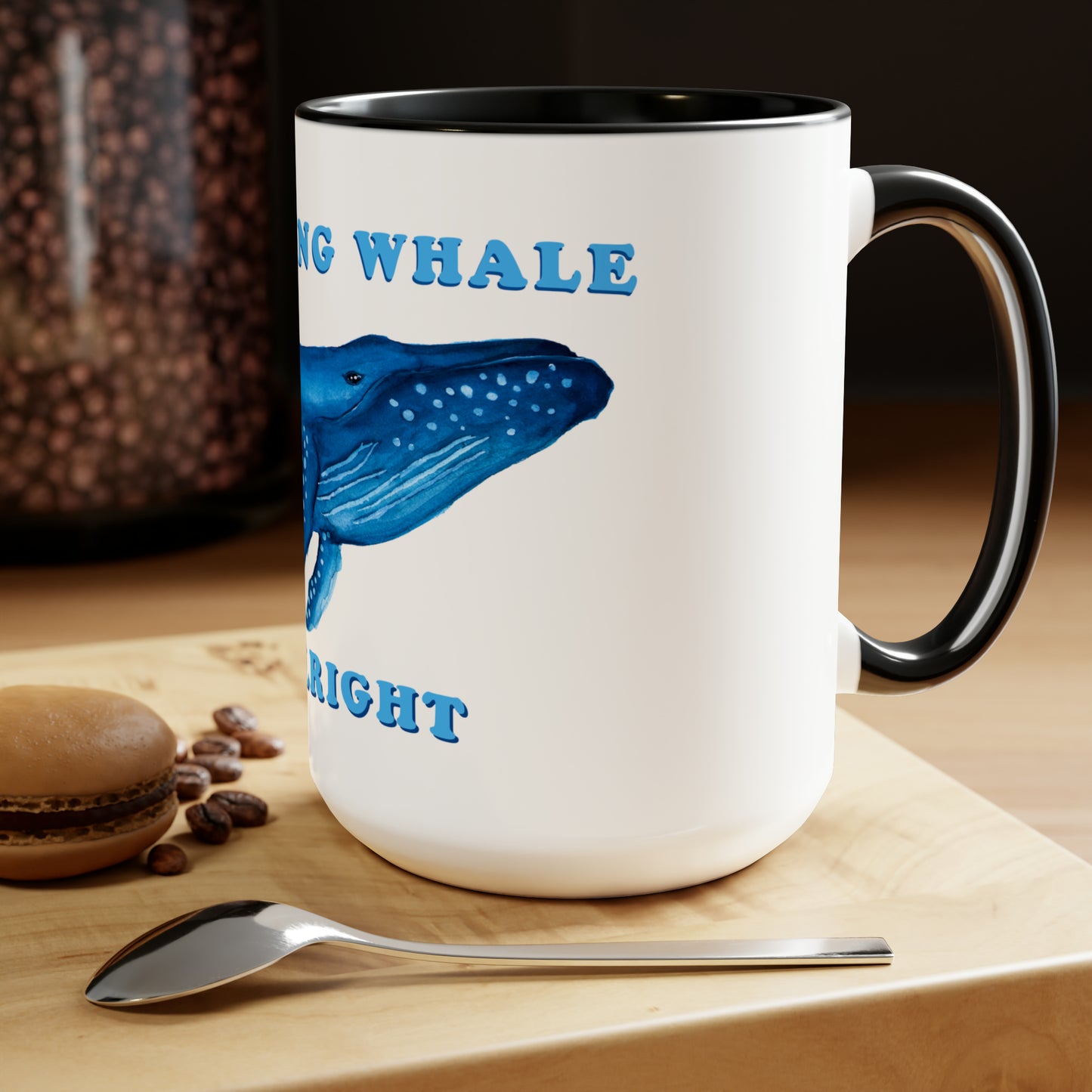 Cute Whale pun Funny mug, Whale lover mug gift idea, cute mug gift idea, adorable pun whale cute mug gift, whale lover gift idea mug