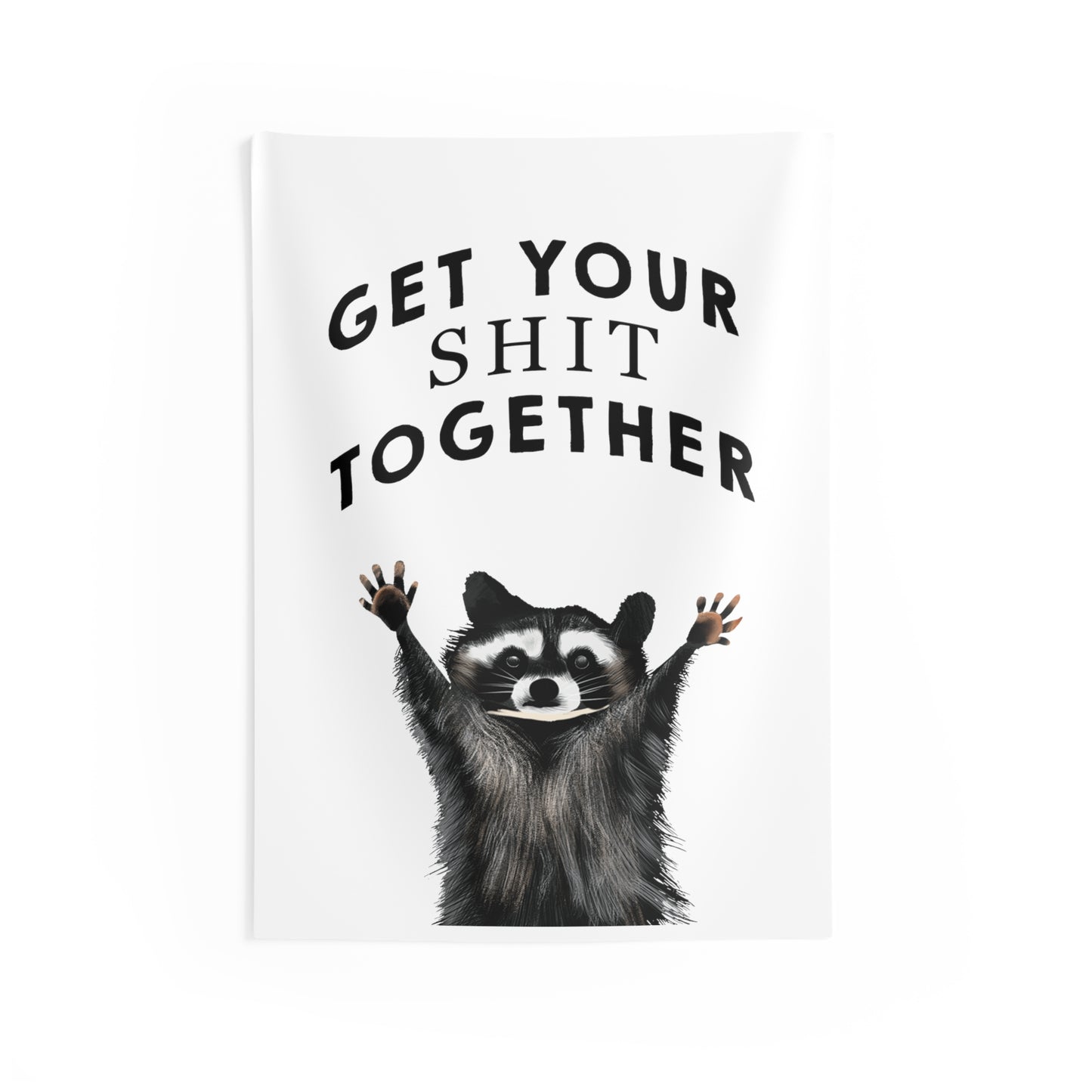 Funny Saying Cute Raccoon Tapestry, Get your shit together tapestry, funny bedroom dorm room tapestry, hilarious wall hangings, inappropriate funny tapestry