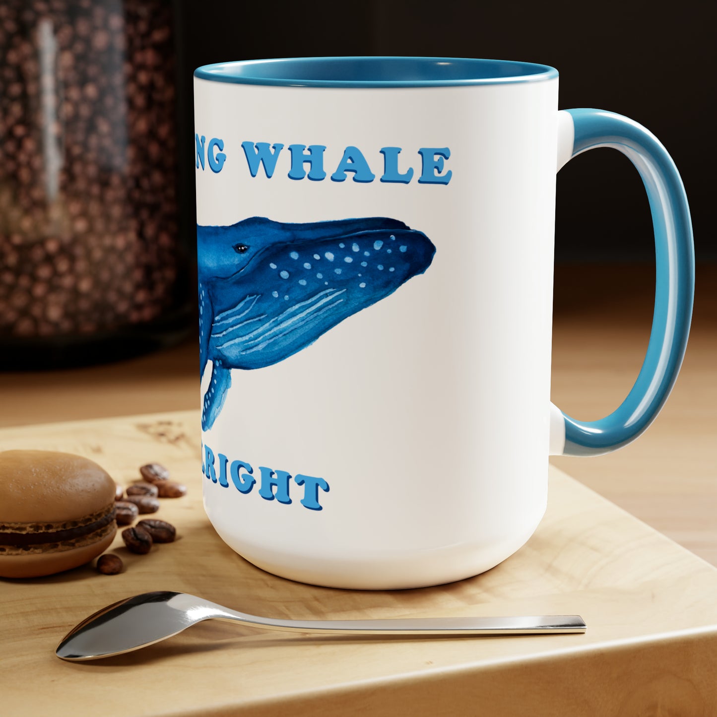 Two-Tone Everything Whale be Alright Mug, Watercolor humpback whale, cute funny painting mug, humpback whale mug, 15oz