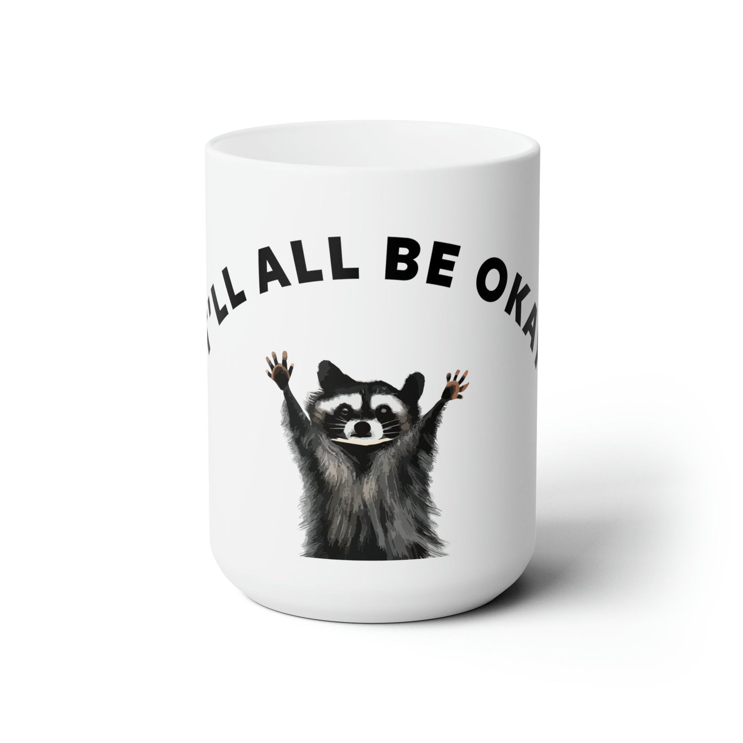 Cute Raccoon Mug Positive Message, Funny Mug Gift, Raccoon Hands, Ceramic Mug Fun, 15 oz Raccoon Cute Drawing Mug